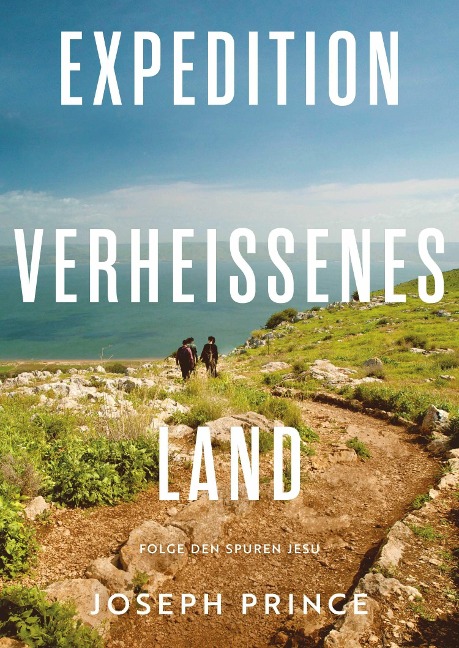 Expedition Verheißenes Land - Joseph Prince
