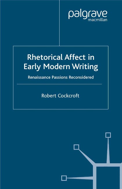 Rhetorical Affect in Early Modern Writing - R. Cockcroft