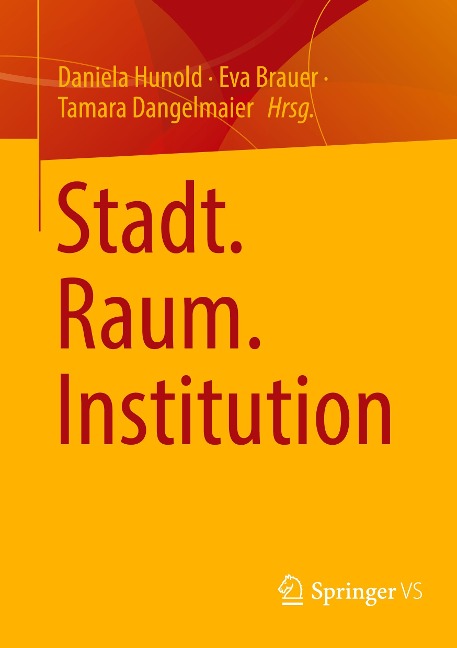 Stadt. Raum. Institution - 