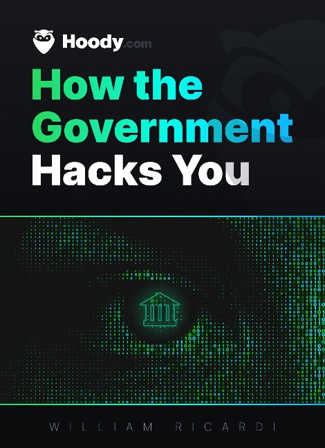 Hoody: How the Government Hacks You - William Ricardi