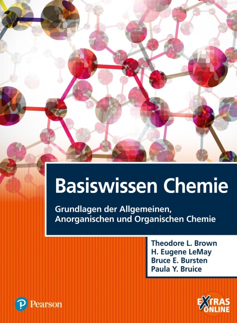 Basiswissen Chemie - Theodore L. Brown, H. Eugene LeMay, Paula Y. Bruice, Bruce E. Bursten