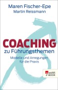 Cover-Bild zum Titel 'Coaching zu Führungsthemen' von 'Maren Fischer-Epe, Martin Reissmann'