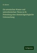 Die artesischen Wasser und untersilurischen Thone zu St. Petersburg eine chemischgeologische Untersuchung - H. Struve