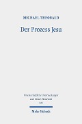 Cover-Bild zum Titel 'Der Prozess Jesu' von 'Michael Theobald'