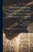 Dufief's Nature Displayed in Her Mode of Teaching Language to Man: The Spanish Language, La Gramática Inglesa, and the English Reader - Nicolas Gouin Dufief, Manuel Torres, L. Hargous