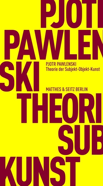 Theorie der Subjekt-Objekt-Kunst - Pjotr Pawlenski