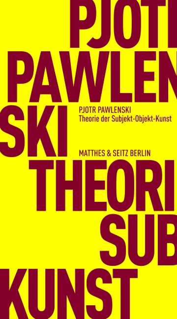 Theorie der Subjekt-Objekt-Kunst - Pjotr Pawlenski