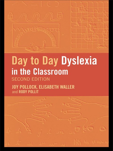 Day-to-Day Dyslexia in the Classroom - Rody Politt, Elisabeth Waller, Joy Pollock