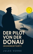 Cover-Bild zum Titel 'Der Pilot von der Donau (Kommentiert)' von 'Jules Verne'
