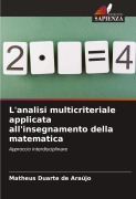 Cover-Bild zum Titel 'L'analisi multicriteriale applicata all'insegnamento della matematica' von 'Matheus Duarte de Araújo'