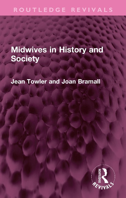 Midwives in History and Society - Jean Towler, Joan Bramall