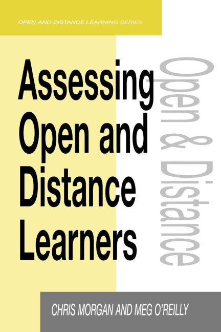 Assessing Open and Distance Learners - Chris Morgan, Meg (Both Lecturers O'Reilly