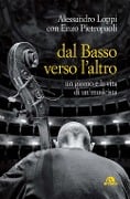 Cover-Bild zum Titel 'Dal basso verso l'altro. Un giorno e la vita di un musicista' von 'Alessandro Loppi'