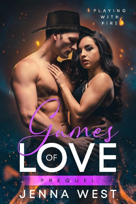 Games of Love Prequel (Playing with Fire, #1) - Jenna West