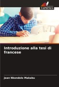 Cover-Bild zum Titel 'Introduzione alla tesi di francese' von 'Jean Nkondolo Makabu'
