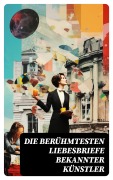 Cover-Bild zum Titel 'Die berühmtesten Liebesbriefe bekannter Künstler' von 'Johann Wolfgang von Goethe, Wolfgang Amadeus Mozart, Napoleon Bonaparte, Friedrich von Schiller, Otto Von Bismarck'
