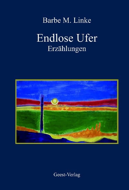 Endlose Ufer - Barbe Maria Linke