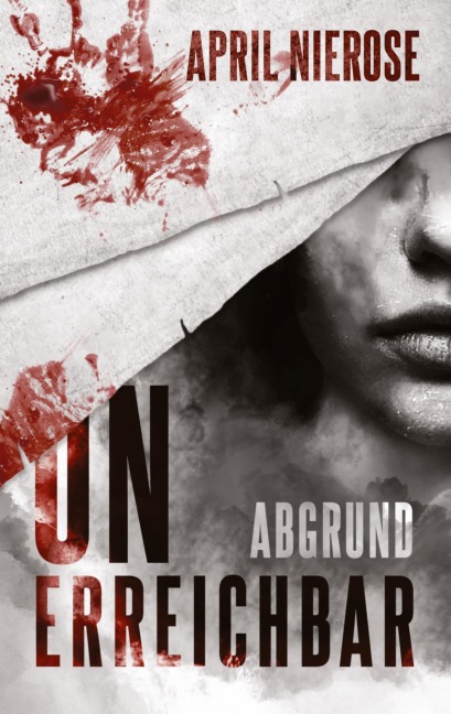 Unerreichbar - Abgrund - April Nierose