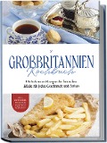 Cover-Bild zum Titel 'Großbritannien Kochbuch: Die leckersten Rezepte der britischen Küche für jeden Geschmack und Anlass | inkl. Aufstrichen, Fingerfood, Desserts & Getränken' von 'Charlotte Davis'