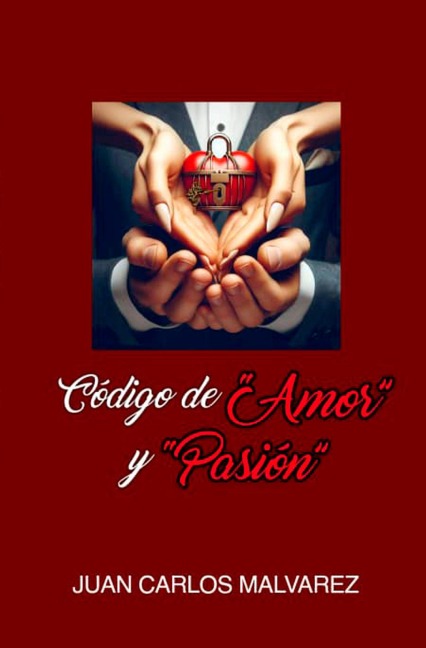 Código de Amor y Pasiòn - Juan Carlos Malvarez