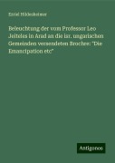 Beleuchtung der vom Professor Leo Jeiteles in Arad an die isr. ungarischen Gemeinden versendeten Brochre: "Die Emancipation etc" - Ezriel Hildesheimer