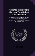Cover-Bild zum Titel 'Counter-claim Under the New York Code of Civil Procedure' von 'John S Derby'