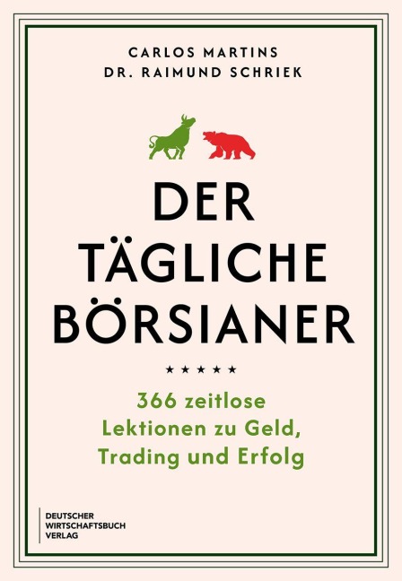 Der tägliche Börsianer - Carlos Martins, Raimund Schriek