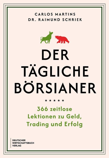 Der tägliche Börsianer - Carlos Martins, Raimund Schriek