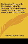 Cover-Bild zum Titel 'The Exercises Proposed To The Candidates For Holy Orders At The First Ordination Held By The Lord Bishop Of Ripon, In The Year 1837 (1838)' von 'Benjamin Langwith Hargrave'