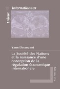 Cover-Bild zum Titel 'La Société des Nations et la naissance d'une conception de la régulation économique internationale' von 'Yann Decorzant'
