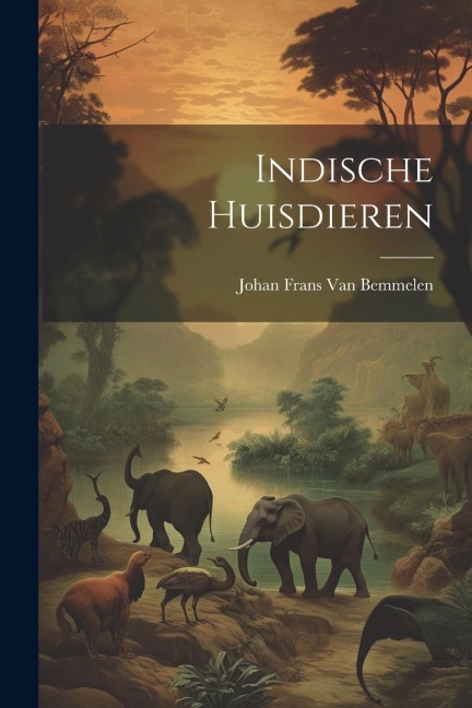 Indische Huisdieren - Johan Frans Van Bemmelen