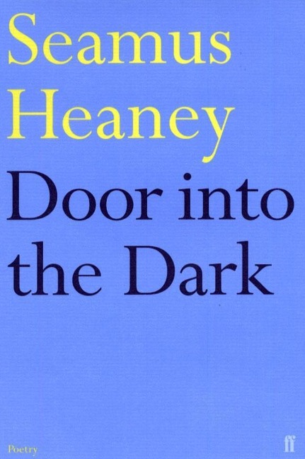 Door into the Dark - Seamus Heaney