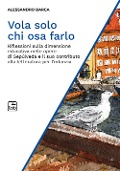 Cover-Bild zum Titel 'Vola solo chi osa farlo. Riflessioni sulla dimensione educativa nelle opere di Sepúlveda e il suo contributo alla letteratura per l'infanzia' von 'Alessandro Barca'