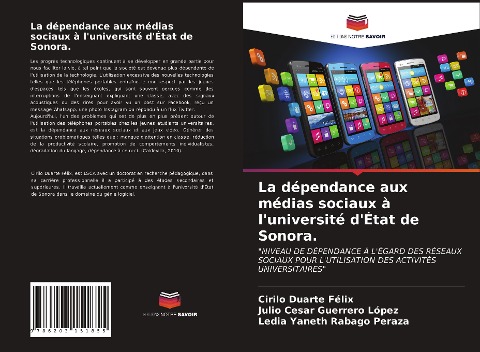 La dépendance aux médias sociaux à l'université d'État de Sonora. - Cirilo Duarte Felix, Julio Cesar Guerrero López, Ledia Yaneth Rabago Peraza