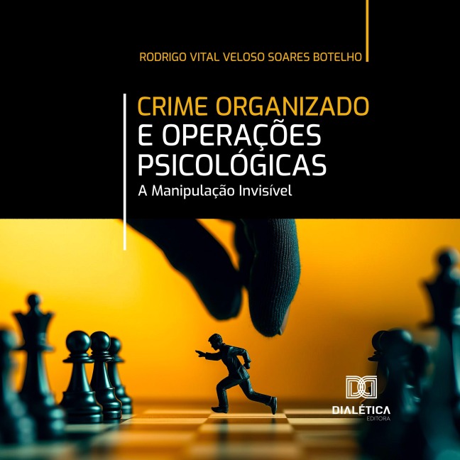 Crime Organizado e Operações Psicológicas - Rodrigo Vital Veloso Soares Botelho