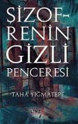 Cover-Bild zum Titel 'Sizofrenin Gizli Penceresi' von 'Taha Yigmatepe'
