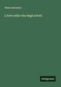 Cover-Bild zum Titel 'L'Arte nella vita degli artisti' von 'Pietro Selvatico'