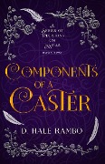 Cover-Bild zum Titel 'Components of a Caster (A Series of Decisions on Kairas, #2)' von 'D. Hale Rambo'