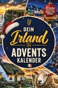 Cover-Bild zum Titel 'Dein Irland Adventskalender - 24 Türchen zum Lesen, Staunen und Rätseln: Eine Adventsreise zu grünen Hügeln, Pubs und Kobolden' von 'Robin Runck'