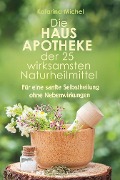 Cover-Bild zum Titel 'Die Hausapotheke der 25 wirksamsten Naturheilmittel' von 'Katarina Michel'