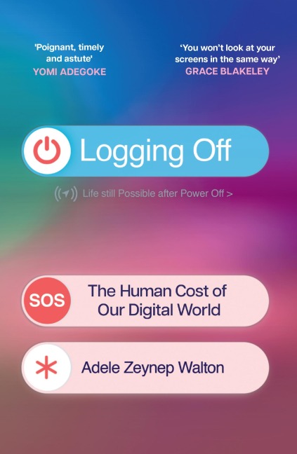 Logging Off - Adele Zeynep Walton
