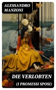 Cover-Bild zum Titel 'Die Verlobten (I Promessi Sposi)' von 'Alessandro Manzoni'