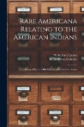 Cover-Bild zum Titel 'Rare Americana Relating to the American Indians: Being a Portion Ofthe Library of Wilberforce Eames; 1' von 'Wilberforce Eames'