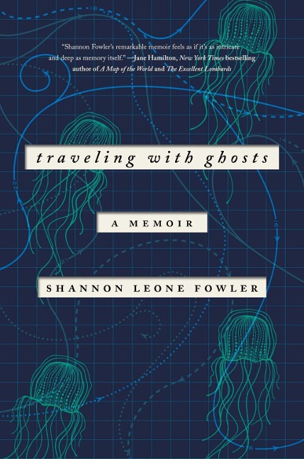 Traveling with Ghosts - Shannon Leone Fowler