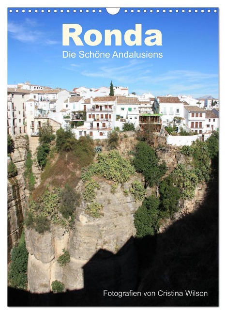 Ronda, die Schöne Andalusiens (Wandkalender 2024 DIN A3 hoch), CALVENDO Monatskalender - Kunstmotivation GbR Wilson