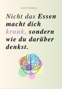 Cover-Bild zum Titel 'NICHT DAS ESSEN MACHT DICH KRANK, SONDERN WIE DU DARÜBER DENKST' von ''
