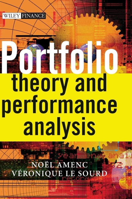 Portfolio Theory and Performance Analysis - Noel Amenc, Veronique Le Sourd