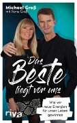 Das Beste liegt vor uns - Michael Groß, Ilona Groß