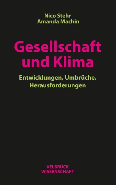 Gesellschaft und Klima - Amanda Machin, Nico Stehr