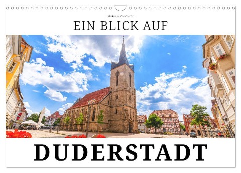 Ein Blick auf Duderstadt (Wandkalender 2024 DIN A3 quer), CALVENDO Monatskalender - Markus W. Lambrecht